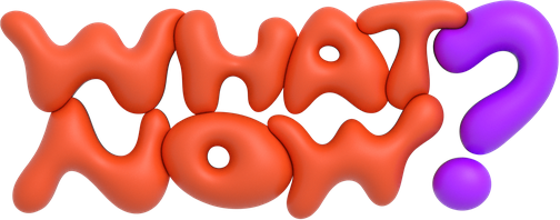 Large orange letters spell our What Now, with a purple question mark